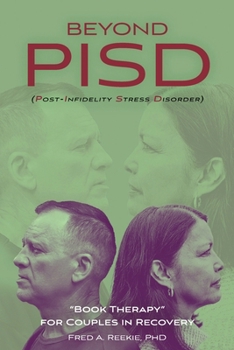 Paperback Beyond PISD (Post-Infidelity Stress Disorder): "Book Therapy" for Couples in Recovery Book