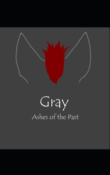 Paperback Gray: Ashes of the Past Book