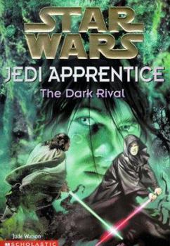 The Dark Rival (Star Wars: Jedi Apprentice, #2) - Book #2 of the Star Wars: Jedi Apprentice