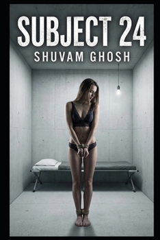 Subject 24: A Dark Horror Novel of Clinical Depravity