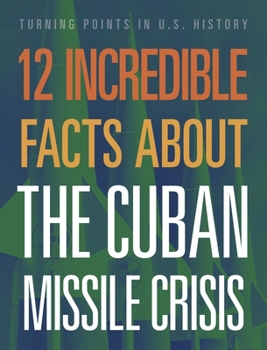 Hardcover 12 Incredible Facts about the Cuban Missile Crisis Book