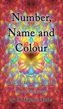 Hardcover Number, Name and Colour - A Practical Demonstration of the Laws of Numerology Book