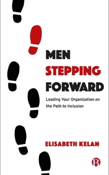 Paperback Men Stepping Forward: Leading Your Organization on the Path to Inclusion Book