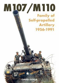 M107/M110: Family of Self-Propelled Artillery 1956 -1991