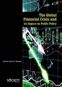 Hardcover The Global Financial Crisis and Its Impact on Public Policy Book