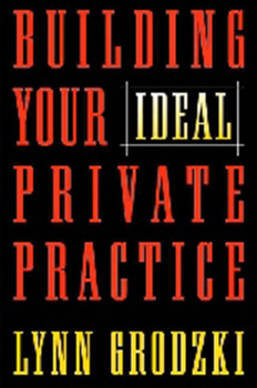 Hardcover Building Your Ideal Private Practice: A Guide for Therapists and Other Healing Professionals Book
