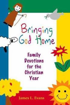 Paperback Bringing God Home: Family Devotions for the Christian Year Book