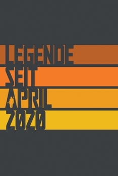 Legende seit April 2020: ein Geschenk für legendäre Menschen,120-zeiliges Notizbuchjournal (15x23cm), German Edition.