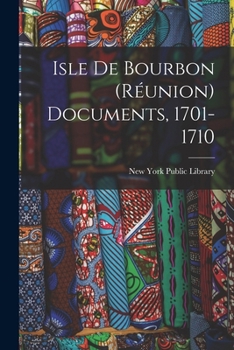 Paperback Isle De Bourbon (Réunion) Documents, 1701-1710 Book