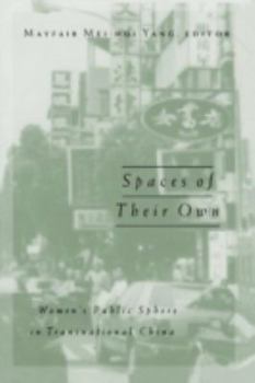 Paperback Spaces of Their Own: Women's Public Sphere in Transnational China Volume 4 Book