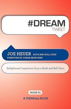 Paperback #Dreamtweet Book01: Enlightened Inspiration from a Rock and Roll Guru Book