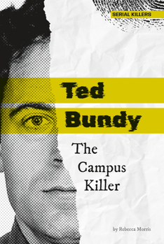 Library Binding Ted Bundy: The Campus Killer: The Campus Killer Book