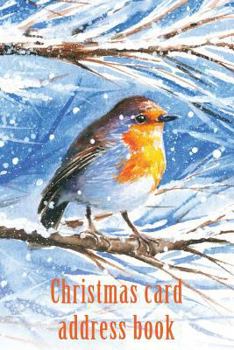 Paperback Christmas Card Address Book: An Address Book and Tracker for the Christmas Cards You Send and Receive - Robin in the Snow Cover Book