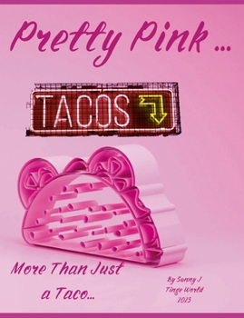 Paperback Pretty Pink Tacos: More Than Just a Taco... Book
