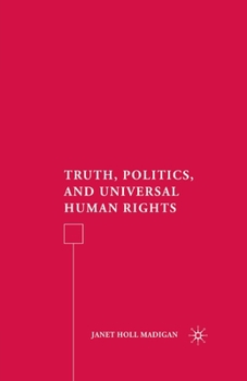 Paperback Truth, Politics, and Universal Human Rights Book