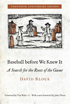 Paperback Baseball Before We Knew It: A Search for the Roots of the Game Book
