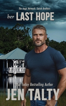 Her Last Hope: The Aegis Network (the SARICH BROTHERS series)