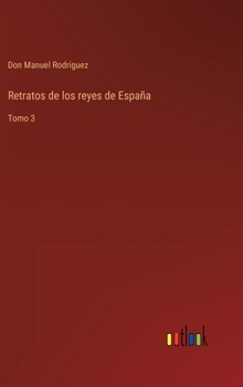 Hardcover Retratos de los reyes de España: Tomo 3 [Spanish] Book