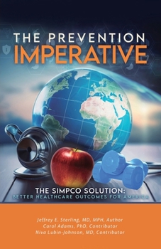 The Prevention Imperative: The SIMPCO Solution: Better Healthcare Outcomes for America