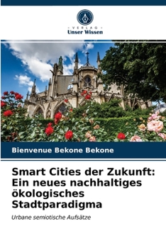 Paperback Smart Cities der Zukunft: Ein neues nachhaltiges ökologisches Stadtparadigma [German] Book