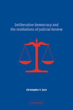 Paperback Deliberative Democracy and the Institutions of Judicial Review Book