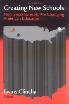 Paperback Creating New Schools: How Small Schools Are Changing American Education Book