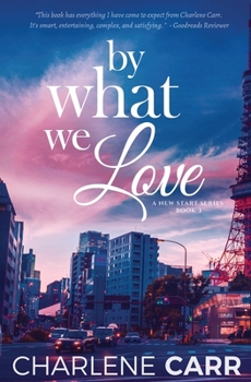 By What We Love - Book #3 of the A New Start