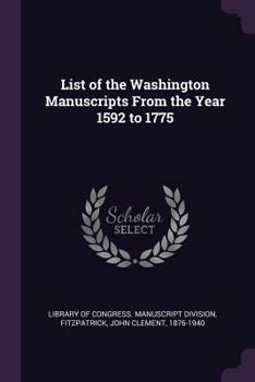 Paperback List of the Washington Manuscripts From the Year 1592 to 1775 Book