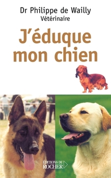 Paperback J'éduque mon chien [French] Book