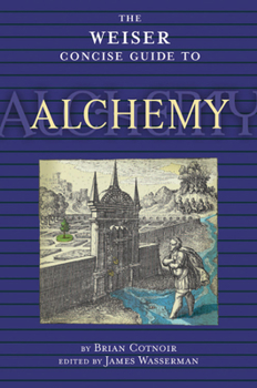 Paperback Weiser Concise Guide to Alchemy Book
