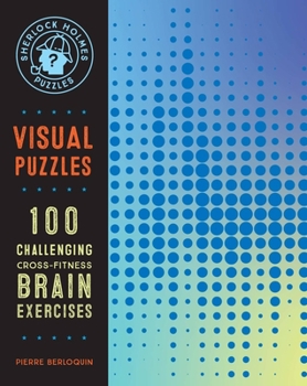 Paperback Sherlock Holmes Puzzles: Visual Puzzles: 100 Challenging Cross-Fitness Brain Exercises Book