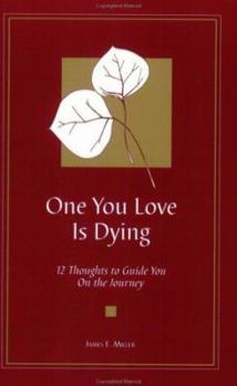 Paperback One You Love is Dying: 12 Thoughts to Guide You on the Journey Book