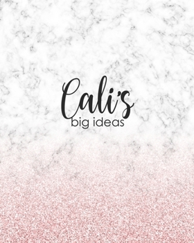 Cali's Big Ideas: Personalized Notebook - 8x10 Lined Women's Journal