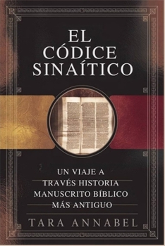 Paperback El Códice Sinaítico: Un Viaje a Través Historia Manuscrito Bíblico Más Antiguo [Spanish] Book