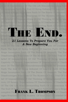 Paperback The End. 21 Lessons to Prepare You for A New Beginning Book