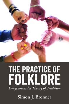 Paperback Practice of Folklore: Essays Toward a Theory of Tradition Book