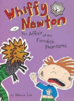 Whiffy Newton in The Affair of the Fiendish Phantoms - Book #3 of the Whiffy Newton