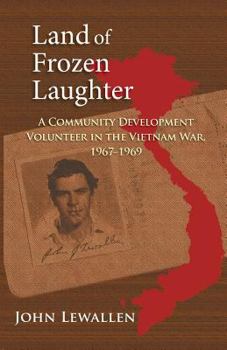 Paperback Land of Frozen Laughter: A Community Development Volunteer in the Vietnam War, 1967-1969 Book