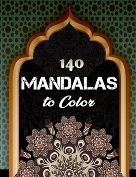 140 Mandalas To Color: An Adult Coloring Book with Fun, Easy, and Relaxing Coloring Pages