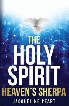 Paperback The Holy Spirit...Heaven's Sherpa Book