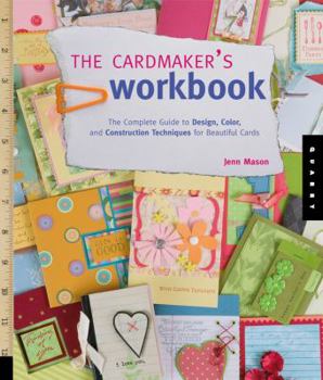 Paperback The Cardmaker's Workbook: The Complete Guide to Design, Color, and Construction Techniques for Beautiful Cards Book