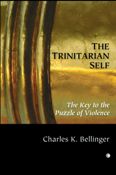 Paperback The Trinitarian Self: The Key to the Puzzle of Violence Book