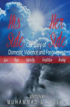 Paperback His Side Her Side: Our Story of Domestic Violence and Forgiveness Book