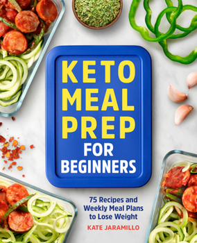 Paperback Keto Meal Prep for Beginners: 75 Recipes and Weekly Meal Plans to Lose Weight Book