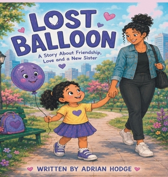 Hardcover Lost Balloon: A Story of Friendship, Courage, and Hope Book