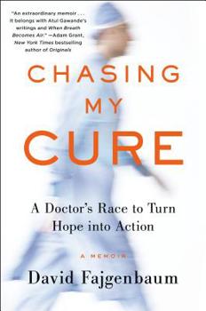 Hardcover Chasing My Cure: A Doctor's Race to Turn Hope Into Action; A Memoir Book