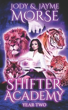 Shifter Academy: Year Two - Book #2 of the Shifter Academy