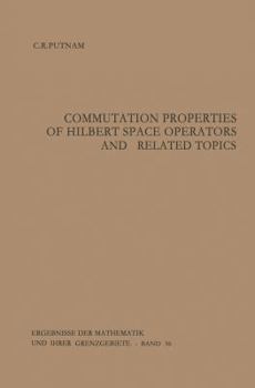 Paperback Commutation Properties of Hilbert Space Operators and Related Topics Book