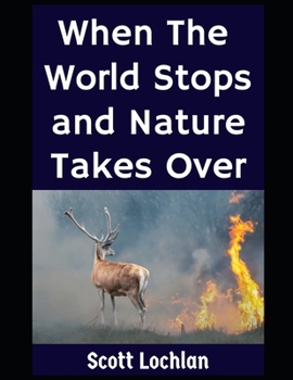Paperback When the World Stops and Nature Takes Over: A Prepper's Guide to Nature-Based Survival Book