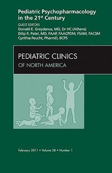 Hardcover Pediatric Psychopharmacology in the 21st Century, an Issue of Pediatric Clinics: Volume 58-1 Book